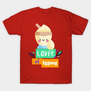 Lover of Eggnog T-Shirt